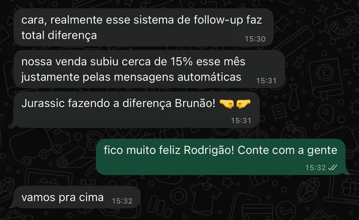 Depoimento de cliente via WhatsApp: vendas subiram cerca de 15% no mês justamente pelas mensagens automáticas de follow-up.